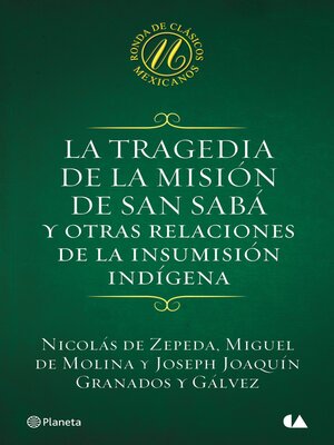 cover image of La tragedia de la misión de San Sabá y otras relaciones de la insumisión indígen